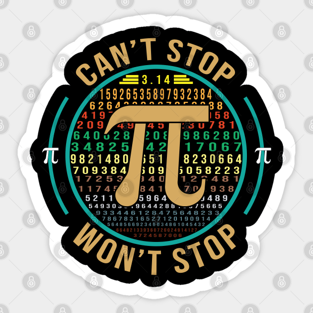 Can't Stop Pi Won't Stop Math Pi Day Funny Maths Club Gifts Sticker by DaStore